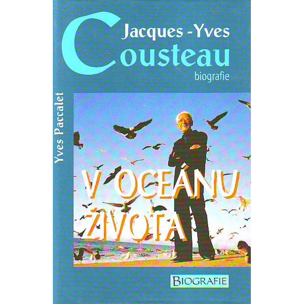 Jacques Yves Cousteau biografie. V oceánu života (potápění, příroda)